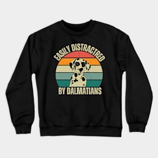 Stay Focused with Dalmatian Charm: Easily Distracted by Dalmatians Crewneck Sweatshirt